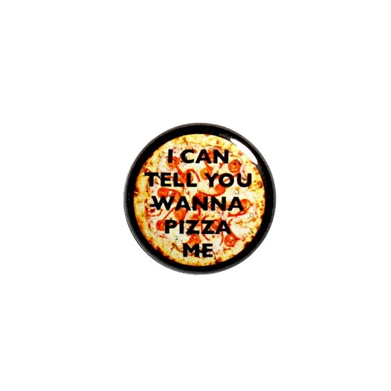 Funny Pizza Pin Button or Fridge Magnet, Funny Pizza Gift, Birthday Gift, Backpack Pin, I Love Pizza, Button Pin or Magnet, 1" 45-10