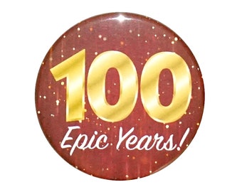 100th Birthday Button, 100 Epic Years! Surprise Party Favor, 100th Bday Pin Button, Gift, Small 1 Inch, or Large 2.25 Inch