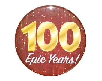 100th Birthday Button, 100 Epic Years! Surprise Party Favor, 100th Bday Pin Button, Gift, Small 1 Inch, or Large 2.25 Inch