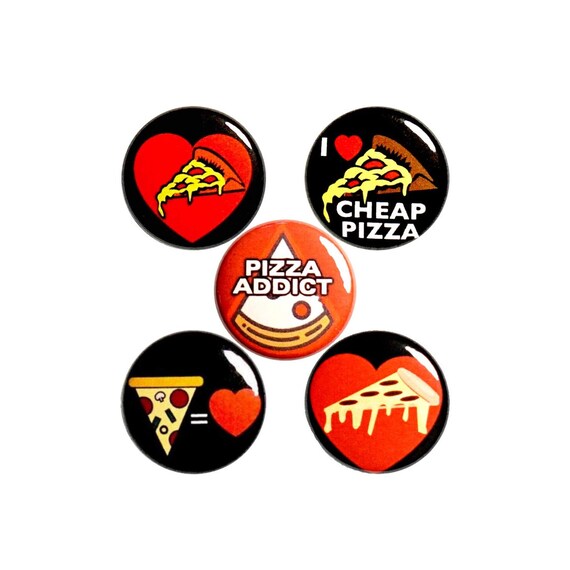 Pizza Lover's Pins for Backpacks or Fridge Magnets, 5 Pack, Funny Lapel Pins, Backpack Pins, Buttons or Magnets, Pizza Gift Set 1" #P59-3