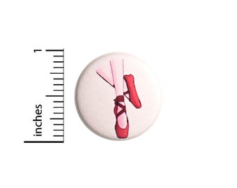 Ballet Dance Button or Fridge Magnet, Ballet Dancer Gift, Ballet Shoes Pin, Dancer Button Pin or Fridge Magnet, Dance Gift, 1 Inch #81-11