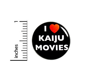 I Love Kaiju Movies // Funny Button // Pin for Backpacks Jackets // Sci Fi Movies // Pinback // Sarcastic Humor Pin 1 Inch 91-6