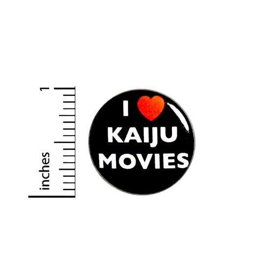 I Love Kaiju Movies // Funny Button // Pin for Backpacks Jackets // Sci Fi Movies // Pinback // Sarcastic Humor Pin 1 Inch 91-6