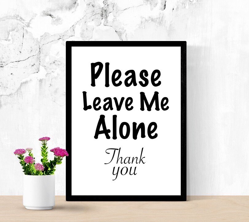 leave me alone sign