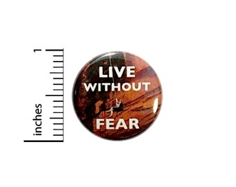 Climbing Button Live Without Fear Inspirational Rock Bouldering Backpack Pin 1 Inch #25-13