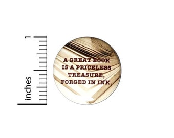 A Great Book Is A Priceless Treasure Button // Backpack or Jacket Pinback // Reading Writer Book Lover Pin // 1 Inch 15-19