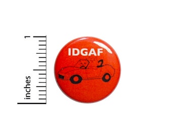 Funny Button IDGAF Cats Driving A Car Random Humor Cartoon Cat Nerdy Pin 1 Inch