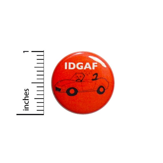 Funny Button IDGAF Cats Driving A Car Random Humor Cartoon Cat Nerdy Pin 1 Inch