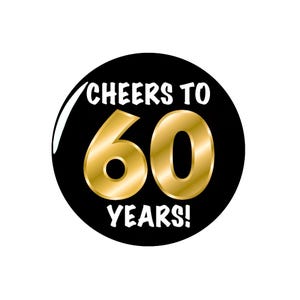 60th Birthday Button, Gold and Black, Cheers To 60 Years!, Surprise Party Pin, 60th Bday Party Favor, Large 60th Birthday Button, 2.25 Inch