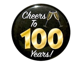 10 20 or 30 100th Birthday Button, “Cheers To 100 Years!” Black and Gold Party Favors, 100th Surprise Party Favors, I’m 100, Large 2.25 Inch