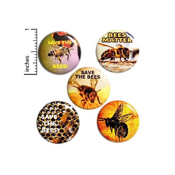 Save The Bees Pin Buttons or Fridge Magnets, 5 Pack, Backpack Pin Set, Save The Bees, Pin Buttons or Fridge Magnets, Gift Set, 1 Inch #P4-1