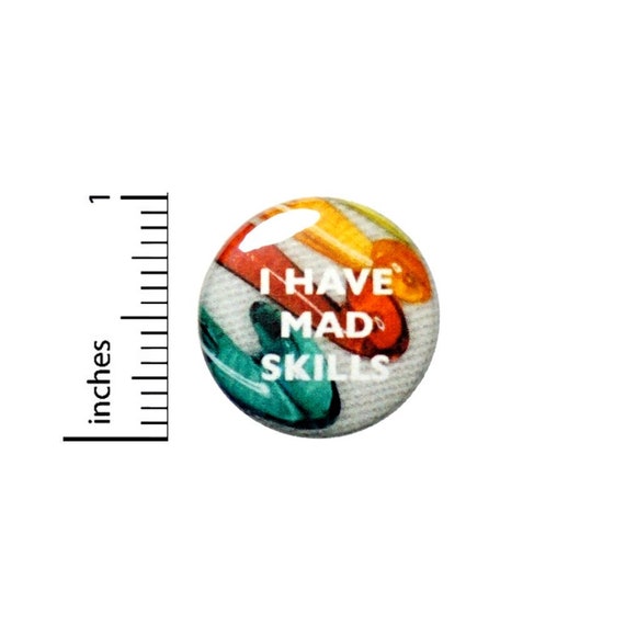 Funny Button // I have Mad Skills Knitting Backpack or Book Bag Pinback // Geekery Nerdy Grandma Gift Pin // 1 Inch 10-22