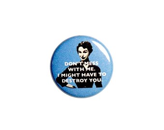 Funny Sarcastic Vintage Women Pin Button or Fridge Magnet, Don’t Mess With Me Button or Magnet Sassy Sarcastic Jean Jacket Lapel Pin #21-7