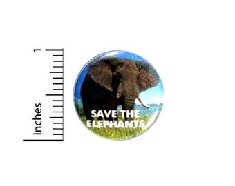 Save The Elephants Button //  for Backpacks or Jackets Pinback // Lapel Pin // 1 Inch 15-18