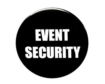 Event Security Pin, Button Pin, For Music Venue, Outdoor Events, Sporting Events, Bouncer Pin-back, Small 1 Inch, or Large 2.25 Inch