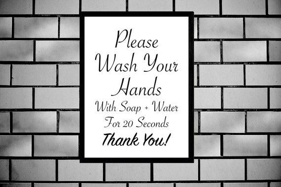 Wash Your Hands, Printable Sign, for 20 Seconds, Covid-19, Business Bathroom or Kitchen Sign, Restaurant, Boutique, Digital Wall Sign