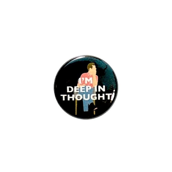 I'm Deep in Thought Introvert Button Pin or Fridge Magnet Introvert Pin Button or Refrigerator Magnet 1" #26-21