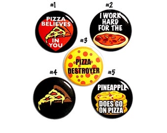Funny Pizza Pin Buttons or Fridge Magnets, Pizza Pie Pins, Button or Magnet, 5 Pack, Funny Pizza Phrases, Pizza Lover's Gift Set 1" P21-4N