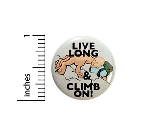 Climbing Button Live Long & Climb On! Rock Climbing Bouldering Backpack Pin 1 Inch #25-17
