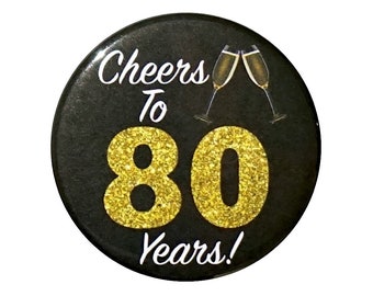 80th Birthday Button, “Cheers To 80 Years!” Black and Gold Party Favors, 80th Surprise Party, Gift, Small 1 Inch, or Large 2.25 Inch