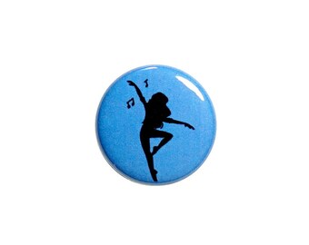 Pretty Dance Button or Fridge Magnet, Ballet Dancer Gift, Dance Pin, Cool Pin, Dancer Button Pin or Fridge Magnet, Dance Gift, 1 Inch #62-27