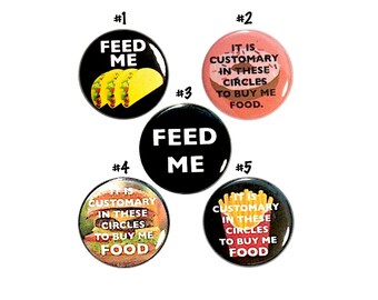 Funny Buy Me Food Pin Button for Backpack Set, 5 Pack of Pins, Feed Me Pins or Magnets, Gift for Teens Broke Students, Gift Set 1" P69-4