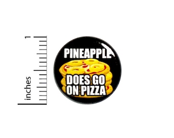 Funny Pizza Button Pineapple Does Go On Pizza Awesome Rad Backpack Jacket Pinback 1 Inch #60-31