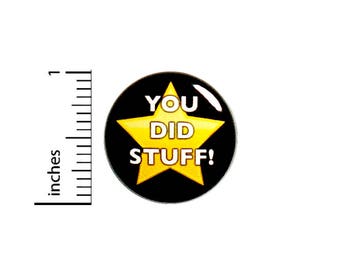 Funny Button Badge Patronizing Work Awards You Did Stuff! Small Pin 1 Inch #49-32
