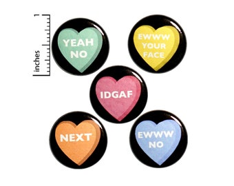 Sarcastic V-Day Pin Buttons or Fridge Magnets, 5 Pack, Pins, Sarcastic Candy Hearts, Funny Anti-Valentines, Pins or Magnets, 1 Inch, #P22-1