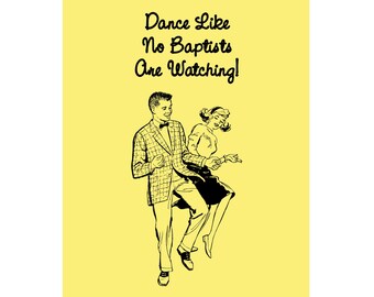 Dance Like No One Is Watching, Funny Bar Sign, Baptist Joke Sign, Drinking Sign, Dorm Sign, Vintage Couple Dancing Sign, Digital Wall Art