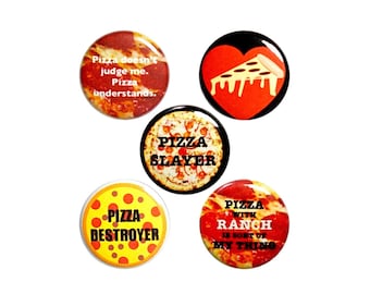 Funny Pizza Lover's Buttons, Pins for Backpacks or Fridge Magnets, 5 Pack, Lapel Pins, Backpack Pins, Buttons or Magnets, Gift Set 1" #P61-4