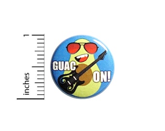 Guac On! Pun Button Pin or Fridge Magnet, Funny Guac Pin, Rock N Roll Button, Rock N Roll Pin, Food Puns, Magnet or Button, 1 Inch 84-4