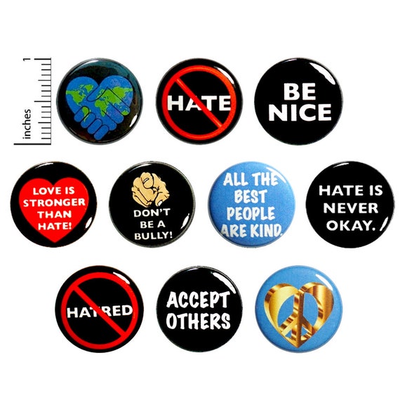 Kindness Pins (10 Pack) No Hate, Anti-Bullying, Buttons for Backpacks or Magnets, Peace & Love, No Hatred, Positive Gift Set 1" 10P6-1