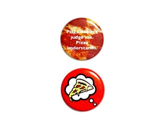 Funny Pizza Button 2 Pack Pizza Doesn't Judge Me, Thinking of Pizza Pin for Backpack or Jacket Pin Pinback 1 Inch
