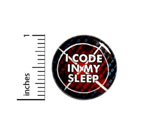 Funny Work Backpack Pin Button Badge I Code In My Sleep IT Web Developer Humor SQL Coder Coding Gift Pinback 1 Inch 1 Inch #51-4