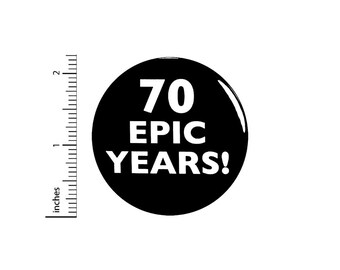 Funny Large 70th Birthday Button Pin 70 Epic Years! Surprise Party Favor 2.25 Inch 98-9-225N2