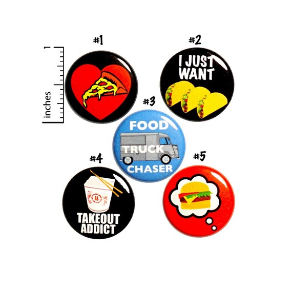 Foodie Button or Fridge Magnets 5 Pack of Backpack Pins or Magnets Takeout Pizza Burgers Tacos Food Trucks Lapel Pins Gift Set 1" - P23-2