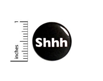 Be Quiet Pin Button or Fridge Magnet, Shhh, Funny Pin, Introvert Gift, Birthday Gift, Button or Magnet, Sarcastic Librarian Gift 1" 89-29