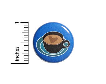 Cute Coffee Pin Button Work Gift Fun Jacket Backpack 1 Inch #54-24 Pinback