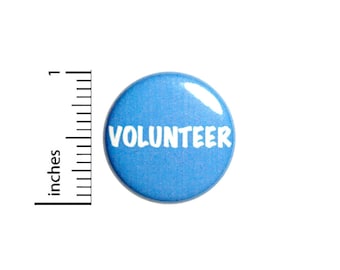 Volunteer Pin Button or Fridge Magnet, Volunteer Badge, Volunteer Jacket Pin, Volunteer Button Pin or Magnet, Blue White Pin, 1 Inch #80-24