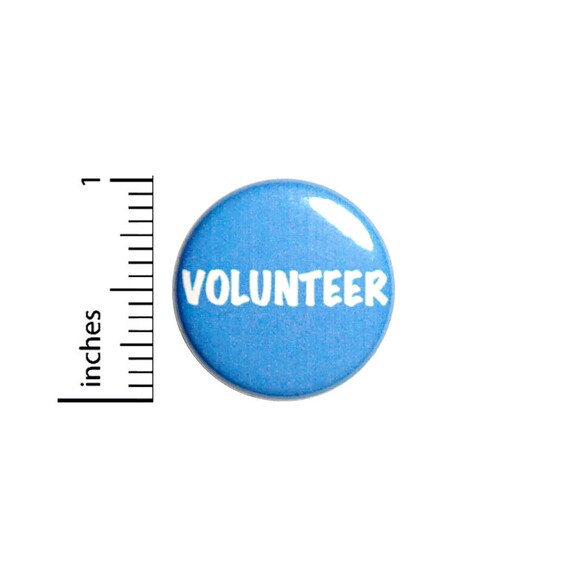 Volunteer Pin Button or Fridge Magnet, Volunteer Badge, Volunteer Jacket Pin, Volunteer Button Pin or Magnet, Blue White Pin, 1 Inch #80-24