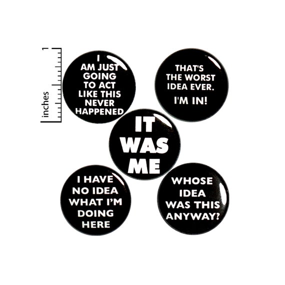 Funny Buttons, Bad Ideas, Sarcastic Pin for Backpack Set, Bad Idea Pins, Sarcastic Pins, Button or Magnet Gift Set, 5 Pack, Sarcasm 1" P35-3