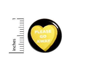 Please Go Away Button Bitter Sarcastic Candy Heart Anti-Valentines Pin 1 Inch #53-17