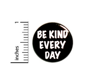 Positive Button Be Kind Every Day Backpack Pin Badge Brooch Lapel Pin Kindness Pin Cute Gift 1 Inch #85-15