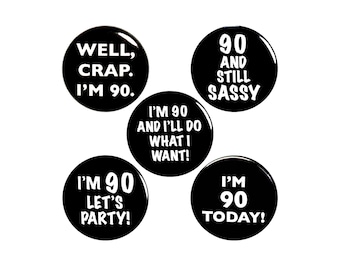 Funny 90th Birthday Party Favors Buttons Lapel Jacket Pins Jacket Pins Cute Sassy Bday Gift Set 90 Years Old 1" #P63-3