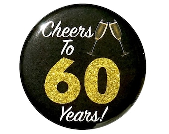 60th Birthday Button, “Cheers To 60 Years!” Black and Gold Party Favors, 60th Surprise Party, Gift, Small 1 Inch, or Large 2.25 Inch