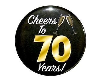 70th Birthday Button, “Cheers To 70 Years!” Black and Gold Party Favors, 70th Surprise Party, Gift, Small 1 Inch, or Large 2.25 Inch