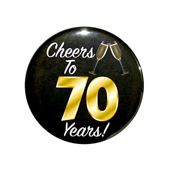 70th Birthday Button, “Cheers To 70 Years!” Black and Gold Party Favors, 70th Surprise Party, Gift, Small 1 Inch, or Large 2.25 Inch