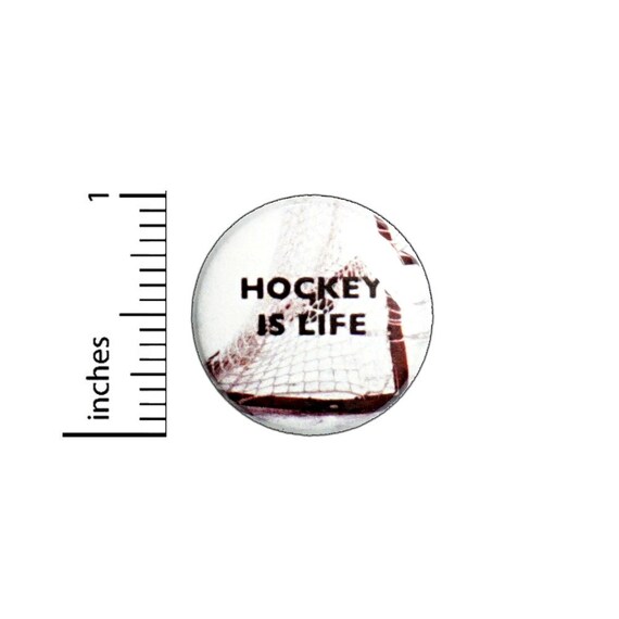 Hockey Is Life Button // Backpack or Jacket Pinback // Hockey Fan Gift Pin 1 Inch 7-6