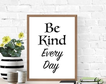 Be Kind Every Day Sign, Kindness Printable Sign, Positive Sign, Encouraging Poster, Digital Wall Art, Dorm Room Sign, Living Room Home Decor